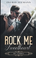 Rock me. Sweetheart: MC Cobra 3740782021 Book Cover