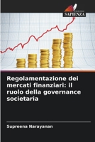 Regolamentazione dei mercati finanziari: il ruolo della governance societaria (Italian Edition) 6209965741 Book Cover