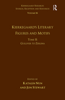 Volume 16, Tome II: Kierkegaard's Literary Figures and Motifs: Gulliver to Zerlina 1032098848 Book Cover