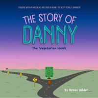 The Story of Danny The Vegetarian Hawk B0FLGZRV9V Book Cover