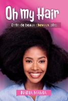 Oh My Hair - Enfin de beaux cheveux afro (French Edition) B0HCKMRTBG Book Cover