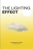 The Lighting Effect: An intergalactic adventure B08VMCZ5F2 Book Cover