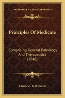 Principles Of Medicine: Comprising General Pathology And Therapeutics 1167027299 Book Cover