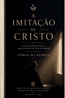 A Imitação de Cristo: Tradução Integral Comentada: O clássico espiritual que transformou gerações - edição completa com tradução contemporânea fiel ao B0H92SDCSR Book Cover