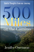 500 Miles: Soleful Thoughts from Our Journey on the Camino 1960259717 Book Cover