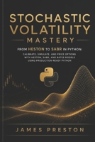 Stochastic Volatility Mastery: From Heston to SABR in Python: Calibrate, Simulate, and Price Options with Heston, SABR, and Bates Models Using Production-Ready Python B0FRT214BV Book Cover