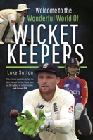 Welcome to the Wonderful World of Wicketkeepers 1526784785 Book Cover