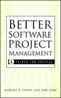 Better Software Project Management: A Primer for Success 0471395552 Book Cover