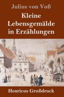 Kleine Lebensgem�lde in Erz�hlungen 3743730936 Book Cover