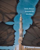 Daily Prayer Journal for Muslims: My Prayer Journal: Guide to Help you Pray Five Times a Day and Keep Reading Quran & Daily Hadith 1691783897 Book Cover