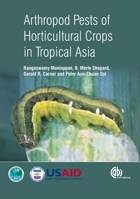 Arthropod Pests of Horticultural Crops in Tropical Asia 1845939514 Book Cover