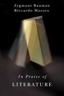 In Praise of Literature 1509502696 Book Cover