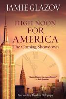 High Noon for America: The Coming Showdown 0986941433 Book Cover