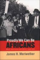 Proudly We Can Be Africans: Black Americans and Africa, 1935-1961 1469606062 Book Cover