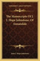 The Manuscripts Of J. J. Hope Johnstone, Of Annandale 1163269123 Book Cover