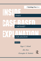 Inside Case-Based Explanation (Artificial Intelligence Series) 0805810293 Book Cover