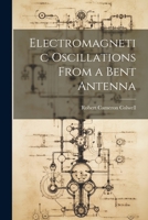 Electromagnetic Oscillations From a Bent Antenna 1022007580 Book Cover