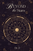 Beyond the Stars: Astrology for Law of Attraction B0CTMQQYC1 Book Cover