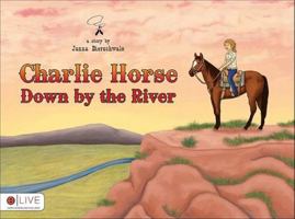 Charlie Horse Down by the River 1617396389 Book Cover