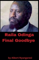 Raila Odinga Final Goodbye B0FXJF4LL3 Book Cover
