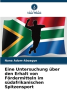 Eine Untersuchung über den Erhalt von Fördermitteln im südafrikanischen Spitzensport (German Edition) 6208394775 Book Cover