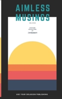Aimless Musings: Vol XVIII B09W7FSVW7 Book Cover