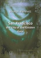 San Francisco the City of the Golden Gate 1021468819 Book Cover