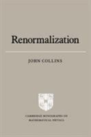 Renormalization: An Introduction to Renormalization, the Renormalization Group and the Operator-Product Expansion (Cambridge Monographs on Mathematical Physics) 0521311772 Book Cover