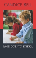 Emir goes to school B0B48HJVKZ Book Cover