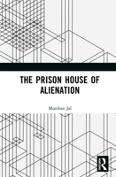 The Prison House of Alienation 1032084170 Book Cover