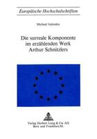 Die Surreale Komponente Im Erzaehlenden Werk Arthur Schnitzlers 3261000465 Book Cover