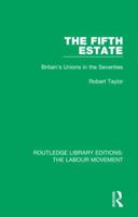 The Fifth Estate: Britain's Unions in the Seventies 1138334553 Book Cover