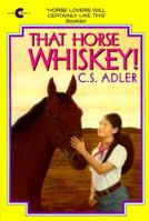 That Horse Whiskey! 0380726017 Book Cover