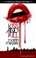 Kiss And Kill: A Patrick Hardy Mystery (Patrick Hardy Mysteries) 1628153571 Book Cover