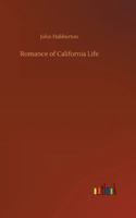 Romance of California Life 1514658089 Book Cover