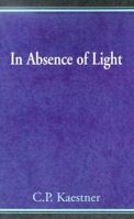 In Absence of Light 0738807893 Book Cover