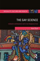 The Gay Science: Intimate Experiments with the Problem of HIV 1138316717 Book Cover