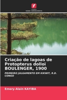 Criação de lagoas de Protopterus dolloï BOULENGER, 1900 (Portuguese Edition) 6208950791 Book Cover