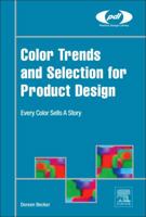 Color Trends and Selection for Product Design: Every Color Sells a Story 0323393950 Book Cover