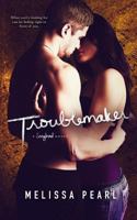 Troublemaker (A Songbird Novel) 1523312025 Book Cover