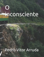 O inconsciente (Ontologia, simbologias e fenomenologia) (Portuguese Edition) B0H2LHGT7D Book Cover