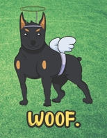 Woof: Doberman with Angle Wings Dog Costume Notebook with Green Grass Background Design and Barking Noise Cover. Perfect Journal for Pet and Dog Lovers of All Ages. 1701903008 Book Cover