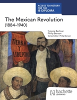 Access to History for the IB Diploma: The Mexican Revolution (1910-1940) Second Edition (2026) 1036014789 Book Cover