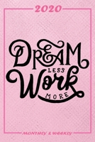 Set My 2020 Goals - Weekly and Monthly Planner: Dream Less Work More January 1, 2020 - December 31, 2020 Monthly Vision Board Goal Setting and Action Calendar 1712375741 Book Cover