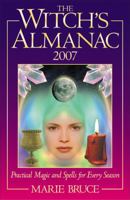 The Witch's Almanac 2007: Practical Magic and Spells for Every Season 0572032722 Book Cover