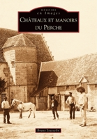 Châteaux et manoirs du Perche 2849109258 Book Cover