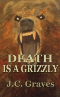 Death is a Grizzly B085HPB81R Book Cover