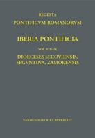 Iberia Pontificia. Vol. VIII-IX: Dioeceses Secoviensis, Seguntina, Zamorensis (Latin Edition) 352535228X Book Cover