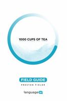 1000 Cups of Tea: Field Guide null Book Cover