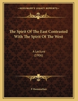 The Spirit Of The East Contrasted With The Spirit Of The West: A Lecture 1165880962 Book Cover